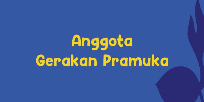 Anggota Gerakan Pramuka adalah warga negara Republik Indonesia